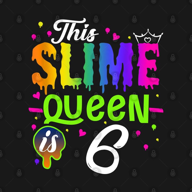 Kids This Slime Queen Is 6 Girl 6th Birthday Party Squad Outfit by The Design Catalyst