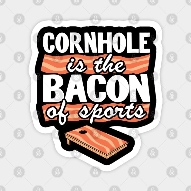 Cornhole Is The Bacon Of Sports Corn Hole Joke Bean Bag Toss Magnet by Kuehni