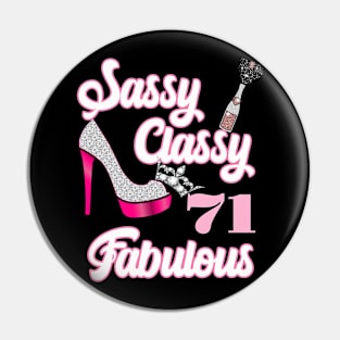 Sassy Classy 71 Fabulous-71st Birthday Gifts Pin