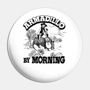 Armadillo By Morning Texas Amarillo Country Song Pun Cowgirl Pin