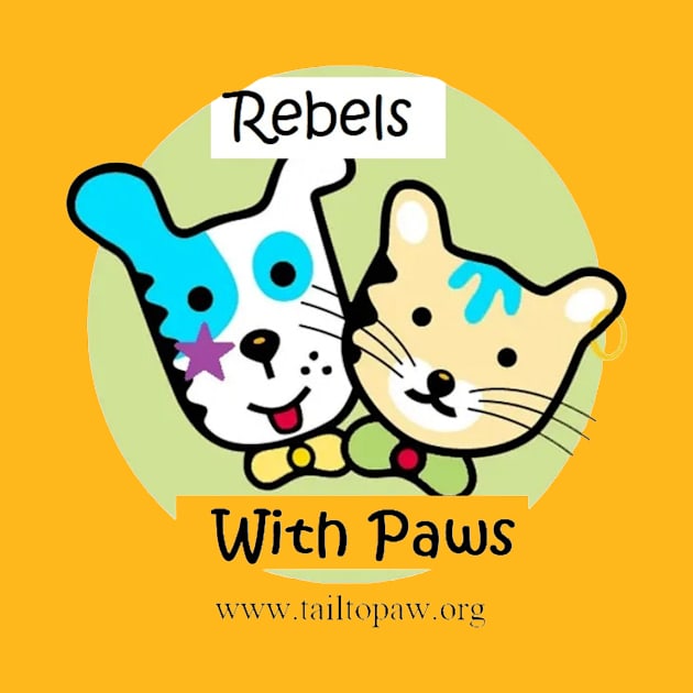 Rebels With Paws by Tail To Paw Animal Support