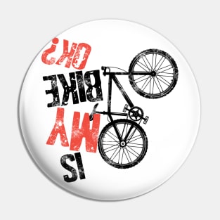Is My Bike Okay Funny Mtb Mountain Biker Cool Cycling Art Riders Gravel Bike Shirt Pin