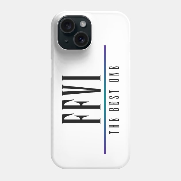 FFVI - The Best One Phone Case by RyanJGillDesigns