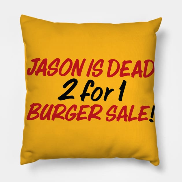 Jason is dead 2 for 1 Pillow by Cabin_13