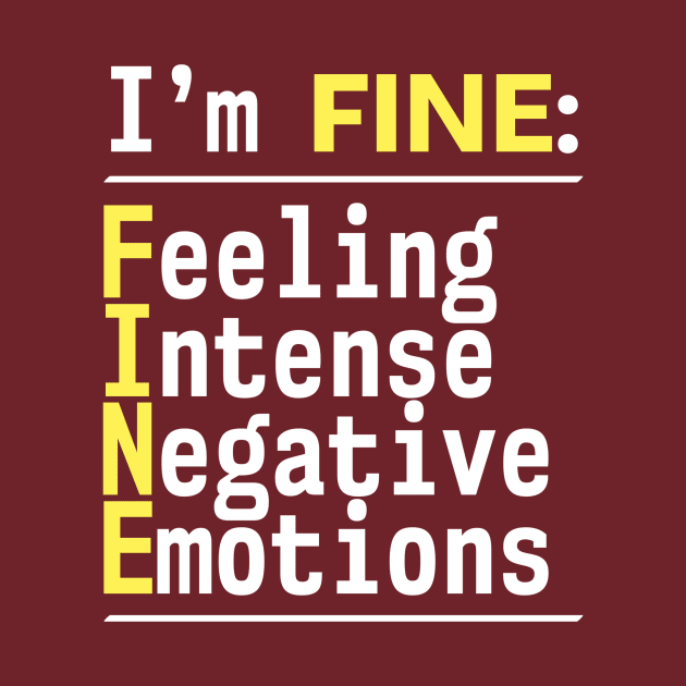 I'm. Fine. by neophlegm