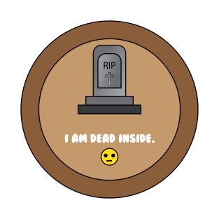 I am dead inside T-Shirt