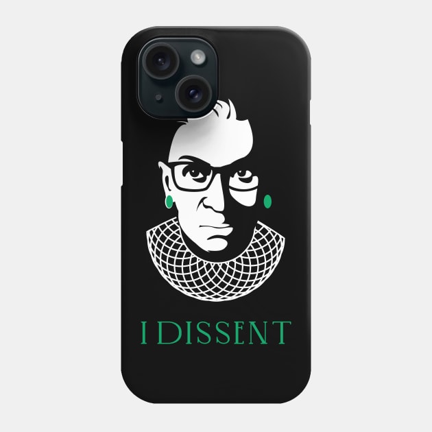 RUTH BADER GINSBURG I DISSENT Phone Case by GalleryArtField