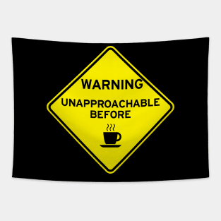 Warning Unapproachable Before Coffee Tapestry