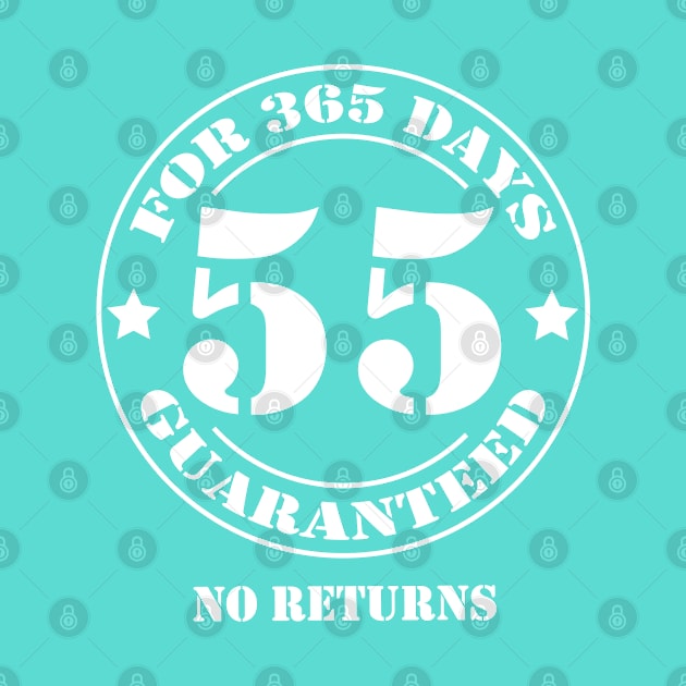 Birthday 55 for 365 Days Guaranteed by fumanigdesign