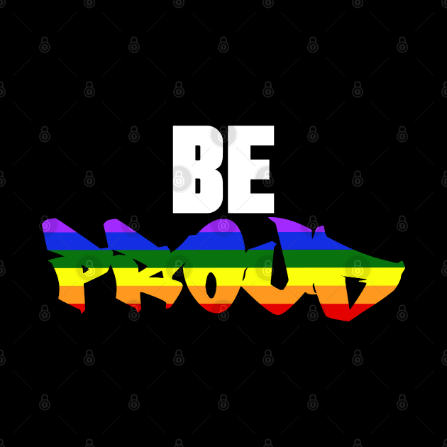 Be Proud Rainbow Graffiti by ArtIzMuzikForTheEyez