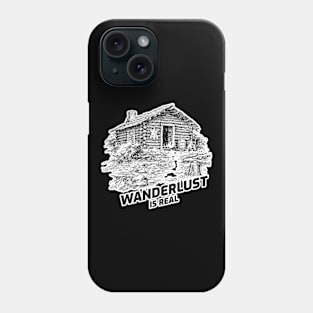 Wanderlust Is Real - Cabin In The Woods With Black Text Design Phone Case