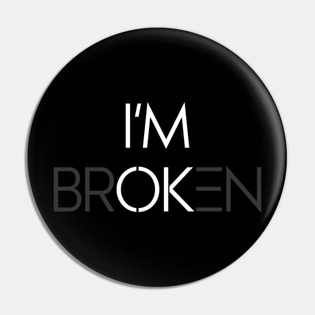 I'm brOKen Pin by PlanetJoe