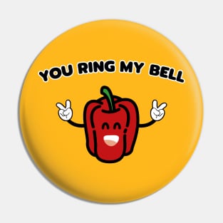 You Ring My Bell Pin