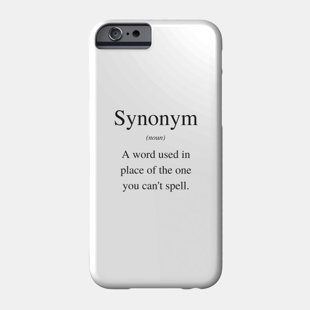 Synonym Definition Funny Quote Phone Case Teepublic