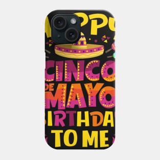 Happy Cinco de Mayo Birthday To Me Mexican Sombrero Gift Phone Case