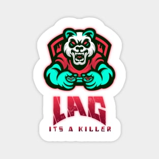 LAG- It's a Killer Magnet