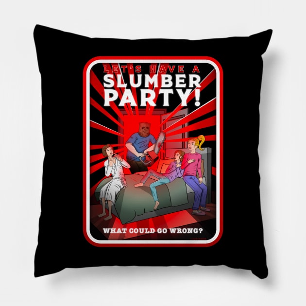 Let's Have A Slumber Party! Pillow by Justanos