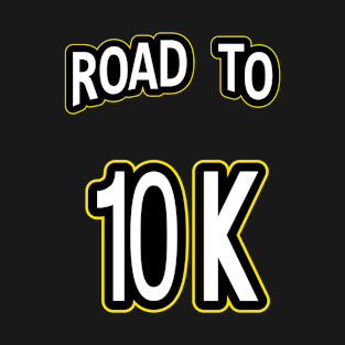 Road To 10K T-Shirt