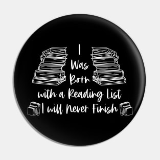 I Was Born with a Reading List I Will Never Finish - White - Book Librarian Pin