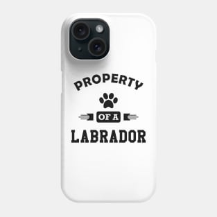 Labrador Dog - Property of a labrador Phone Case
