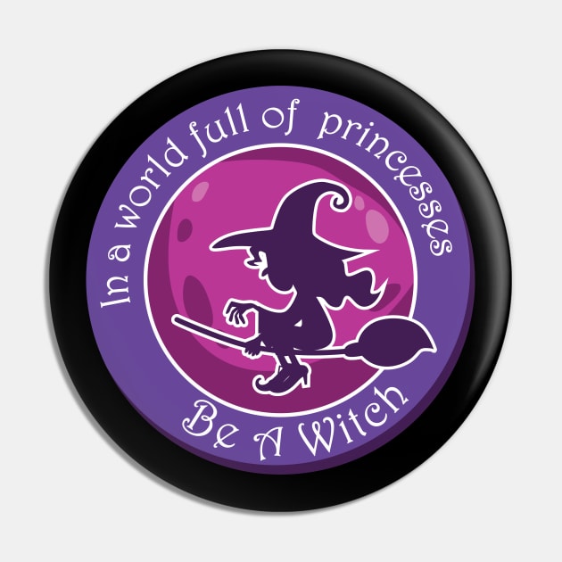 in a world full of princesses be a witch Pin by Amrshop87