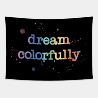 Dream Colorfully Tapestry