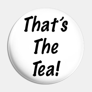 That's the Tea! Pin