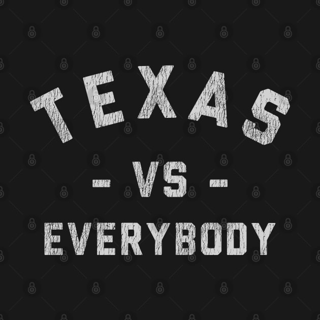 Texas Vs Everybody Vintage by haje88