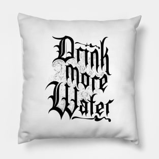 Drink more water Pillow