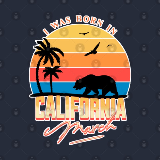 Was born in California March by AchioSHan