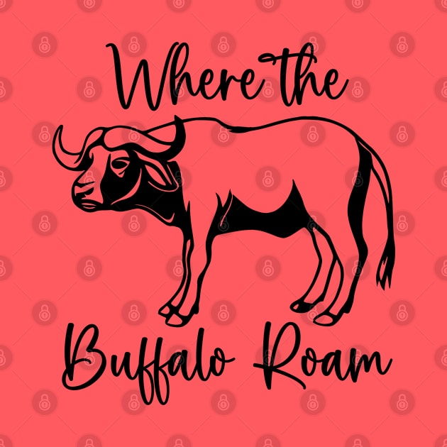 Where the (Water) Buffalo Roam by KayBee Gift Shop