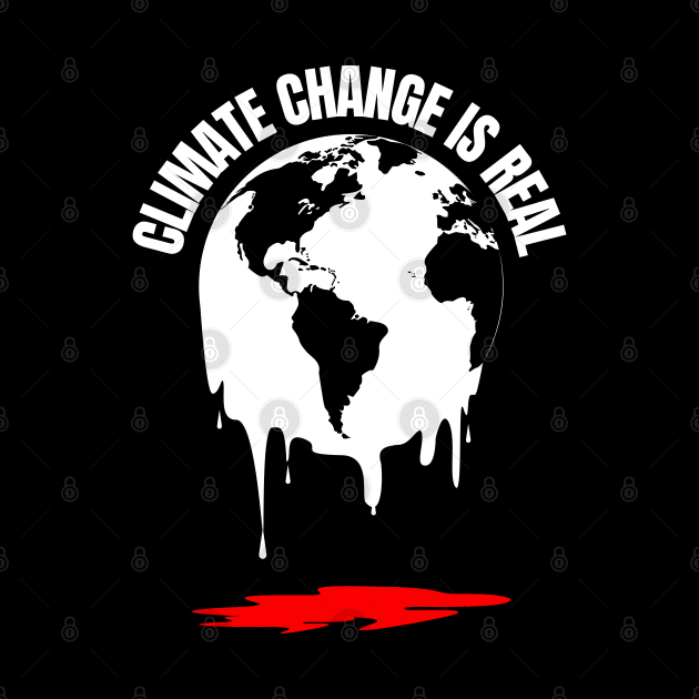 Climate Change is Real | Bleeding Eath by Merch4Days