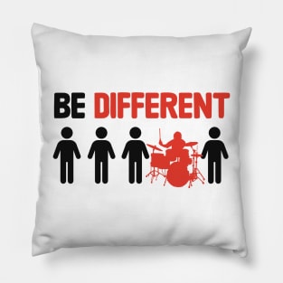 Be Different - Funny Drummer Pillow
