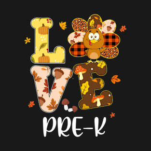 Love Pre-K Turkey Happy Thanksgiving Pre-K Teacher Women T-Shirt