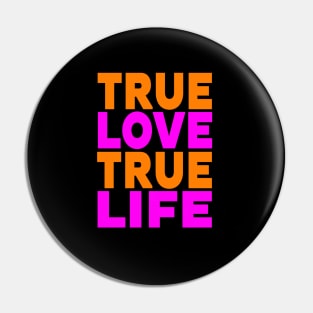 True love true life Pin