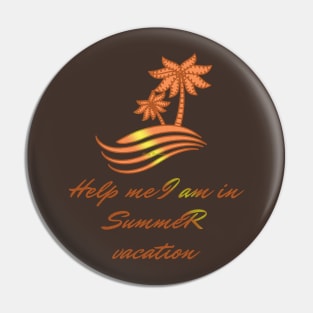 Help me I am in summer vacation Pin