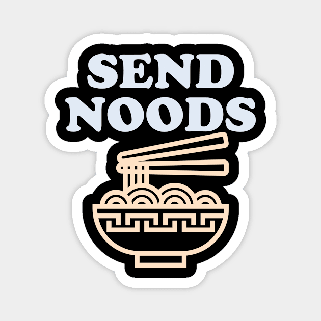 Send Noods Funny Ramen Shirt Magnet by narekmug