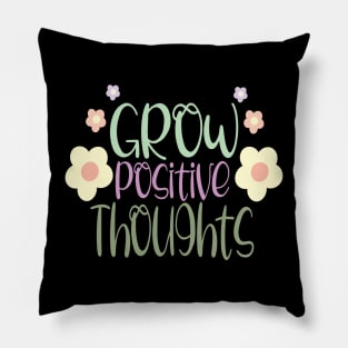 Grow Positive Thoughts Pillow