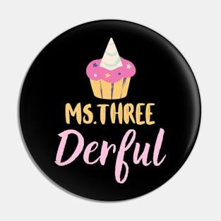 Miss three derful Pin