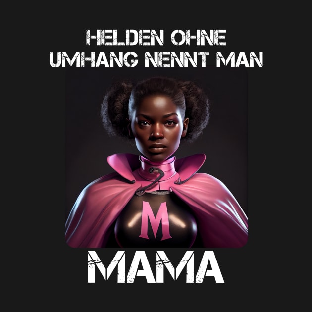 Mama Superheroine - Heroes Without A Cape Are Called Mama 3 by PD-Store