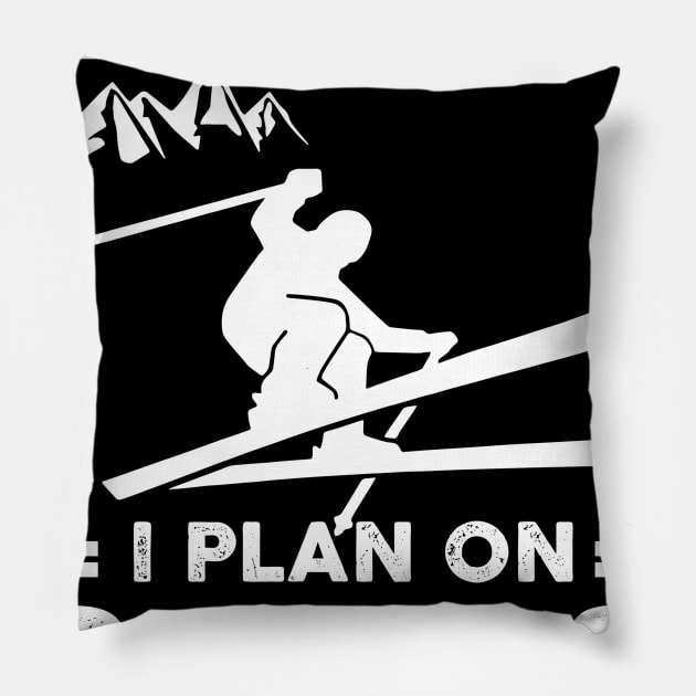 I Plan On Skiing Pillow by arlenawyron42770