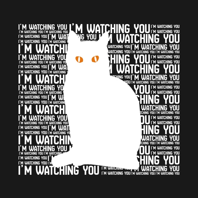 CAT IS WATCHING YOU WHITE by YellowMadCat