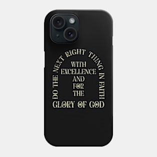 Glory Of God Do The Next Right Thing In Faith Phone Case