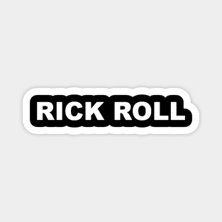 RICK ROLL TYPOGRAPHY WORD TEXT WORDS STRING Magnet