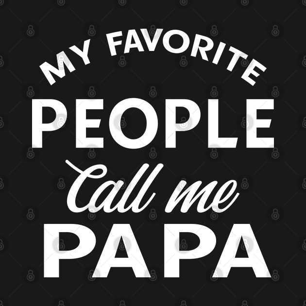 My Favorite People Call me Papa t-shirt by foxredb