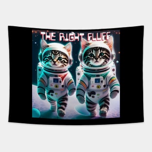 The Right Fluff Cat Astronauts Tapestry