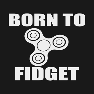 Born To Fidget Spinner Logo Funny T-Shirt