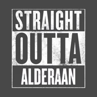Straight Outta Alderaan T-Shirt