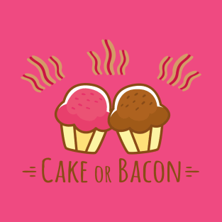 Cake or Bacon T-Shirt