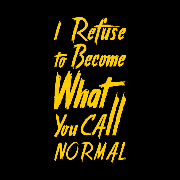 'I Refuse To Be Normal' Social Inclusion Shirt by ourwackyhome